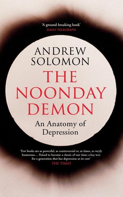 The Noonday Demon, Andrew Solomon - Paperback - 9781784702670
