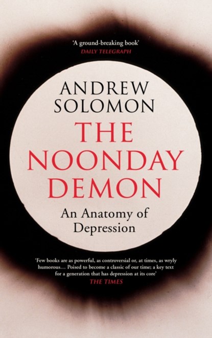 The Noonday Demon, Andrew Solomon - Paperback - 9781784702670