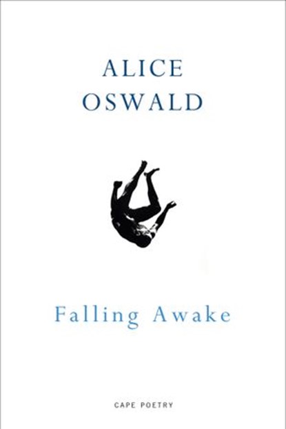 Falling Awake, Alice Oswald - Ebook - 9781784702687
