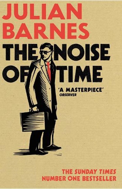 The Noise of Time, Julian Barnes - Paperback - 9781784703325