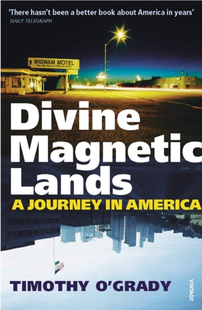 Divine Magnetic Lands, Timothy O'Grady - Paperback - 9781784703585
