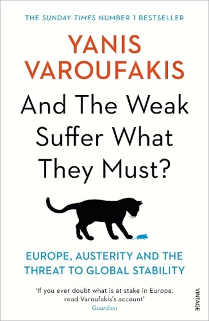 And the Weak Suffer What They Must?, Yanis Varoufakis - Paperback - 9781784704117