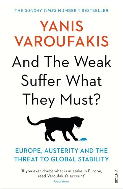 And the Weak Suffer What They Must?, Yanis Varoufakis - Paperback - 9781784704117