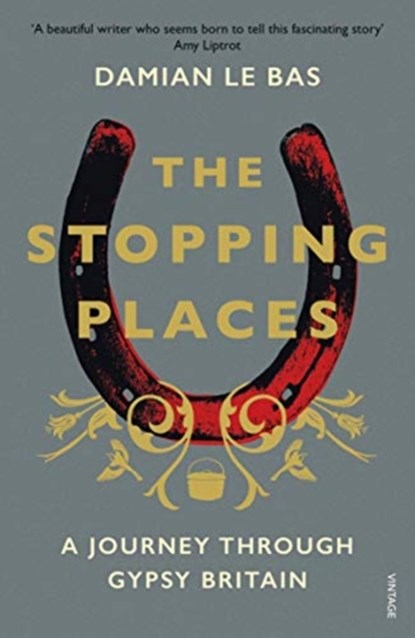 The Stopping Places, Damian Le Bas - Paperback - 9781784704131