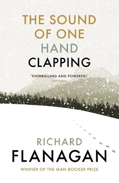 The Sound of One Hand Clapping, Richard Flanagan - Paperback - 9781784704186