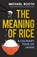 The Meaning of Rice, Michael Booth - Paperback - 9781784704230
