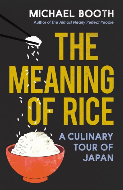The Meaning of Rice, Michael Booth - Paperback - 9781784704230
