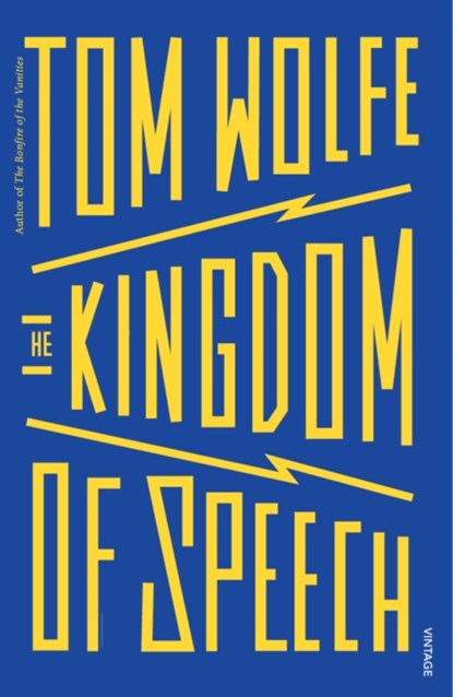 The Kingdom of Speech, Tom Wolfe - Paperback - 9781784704896