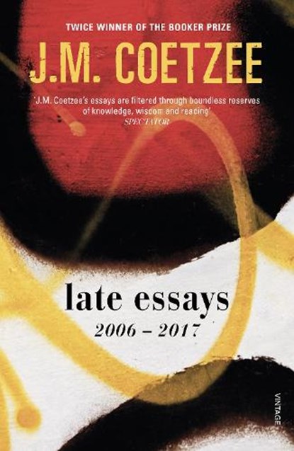 Late Essays, J.M. Coetzee - Paperback - 9781784705657