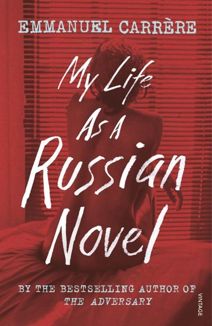 My Life as a Russian Novel, Emmanuel Carrere - Paperback - 9781784705817