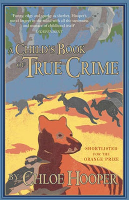 A Child's Book of True Crime, Chloe Hooper - Paperback - 9781784706050