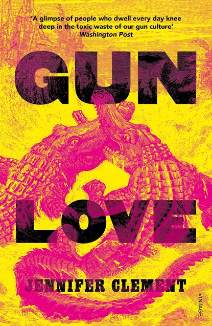 Gun Love, Jennifer Clement - Paperback - 9781784706760