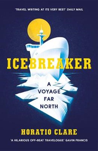 Icebreaker, Horatio Clare - Paperback - 9781784706791