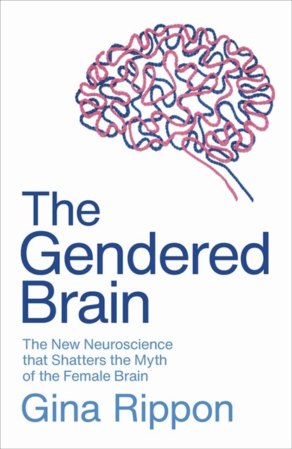 The Gendered Brain, Gina Rippon - Paperback - 9781784706814