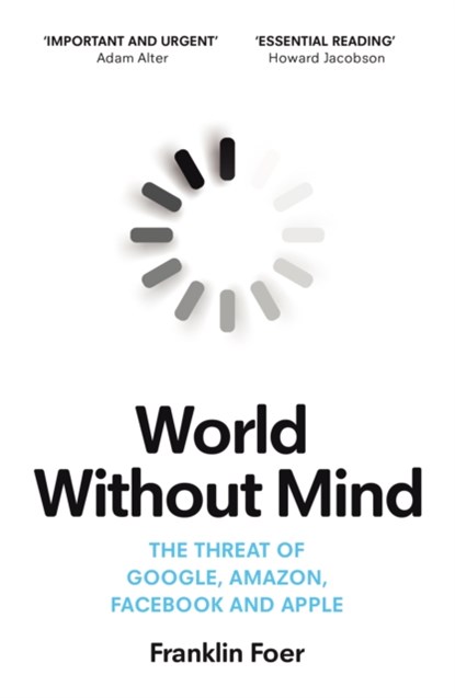 World Without Mind, Franklin Foer - Paperback - 9781784707347