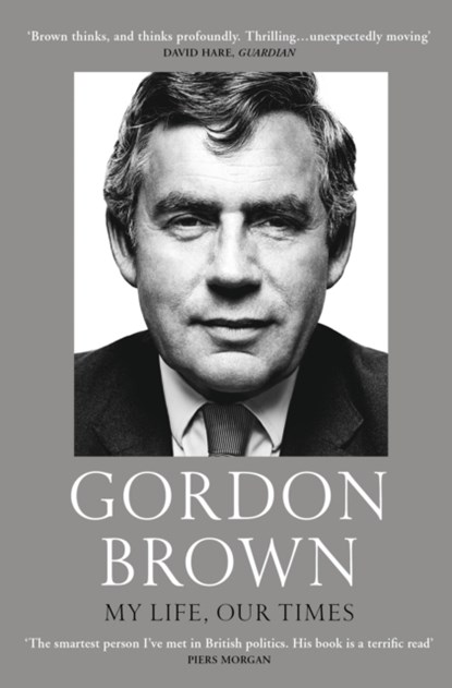 My Life, Our Times, Gordon Brown - Paperback - 9781784707460