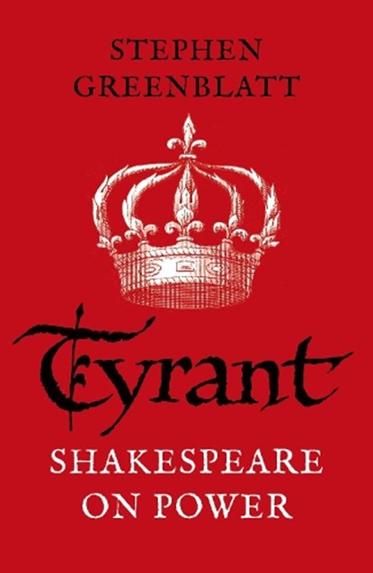 Tyrant, Stephen Greenblatt - Paperback - 9781784707606
