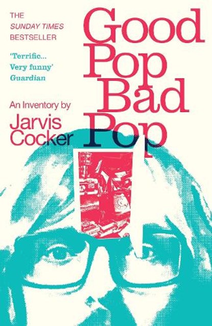 Good Pop, Bad Pop, Jarvis Cocker - Paperback - 9781784707910
