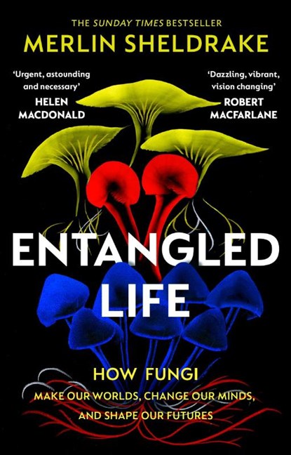 Entangled Life, Merlin Sheldrake - Paperback - 9781784708276