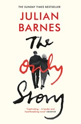 The Only Story, Julian Barnes -  - 9781784708313