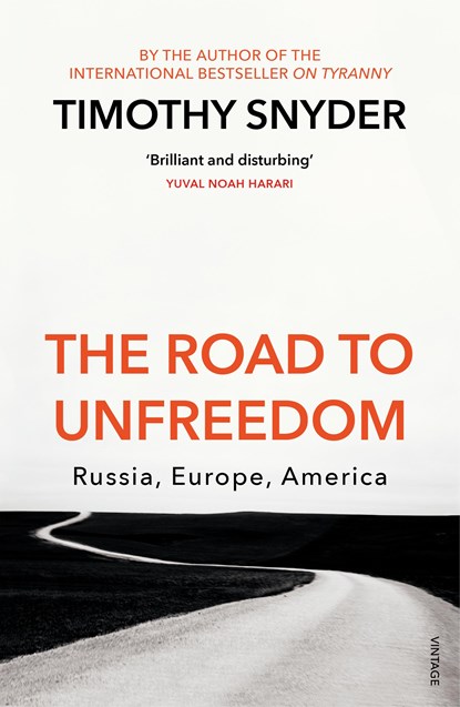 The Road to Unfreedom, Timothy Snyder - Paperback - 9781784708573