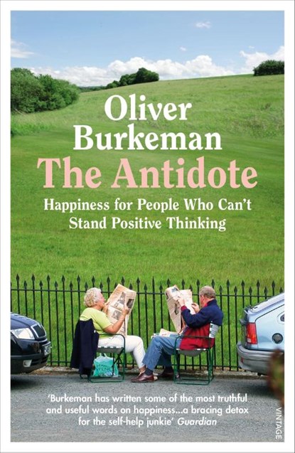 The Antidote, Oliver Burkeman - Paperback - 9781784709662