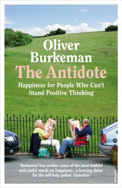 The Antidote, Oliver Burkeman - Paperback - 9781784709662