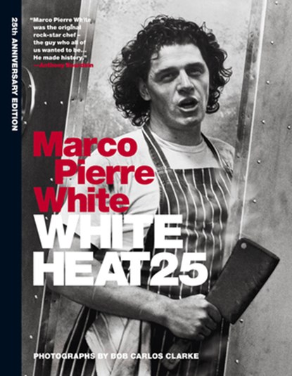 White Heat 25, Marco Pierre White - Gebonden - 9781784720001