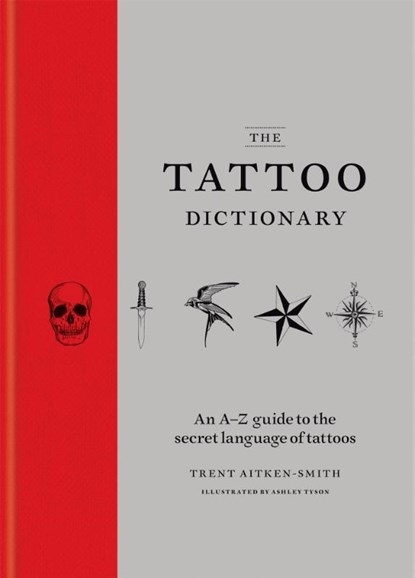 The Tattoo Dictionary, Trent Aitken-Smith ; Ashley Tyson - Gebonden Gebonden - 9781784721770
