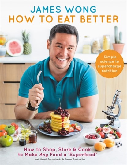 How to Eat Better, James Wong - Gebonden - 9781784721916