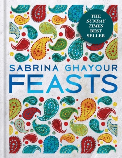 Feasts, Sabrina Ghayour - Gebonden Gebonden - 9781784722135