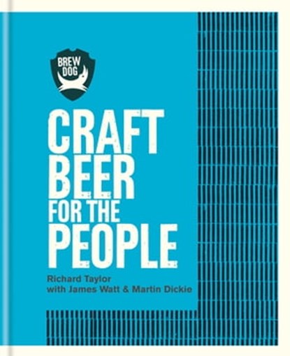 BrewDog, Dr Richard Taylor ; James Watt ; Martin Dickie - Ebook - 9781784723217