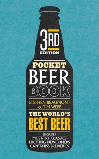 Pocket Beer 3rd edition, Stephen Beaumont ; Tim Webb - Ebook - 9781784723866