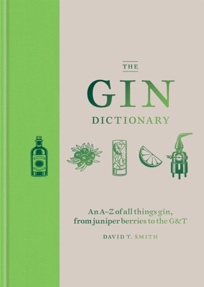The Gin Dictionary, David T. Smith - Gebonden - 9781784723989