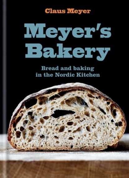 Meyer's Bakery, Claus Meyer - Ebook - 9781784724092