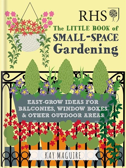 RHS Little Book of Small-Space Gardening, Kay Maguire - Gebonden - 9781784724269