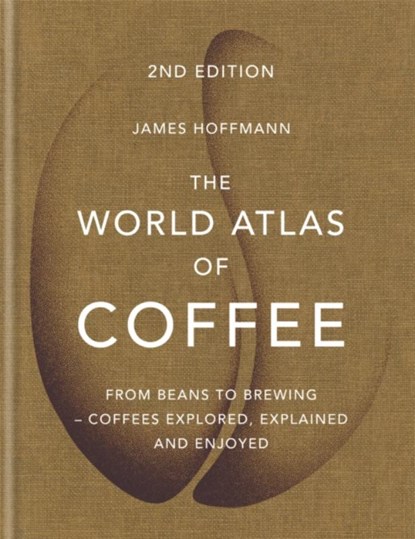 The World Atlas of Coffee, James Hoffmann - Gebonden Gebonden - 9781784724290