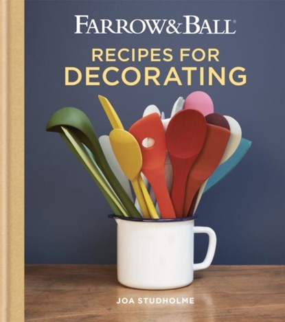 Farrow & Ball Recipes for Decorating, Joa Studholme - Gebonden Gebonden - 9781784724368