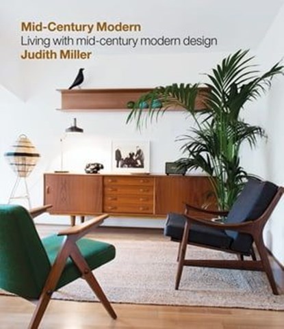 Miller's Mid-Century Modern, Judith Miller - Ebook - 9781784724627