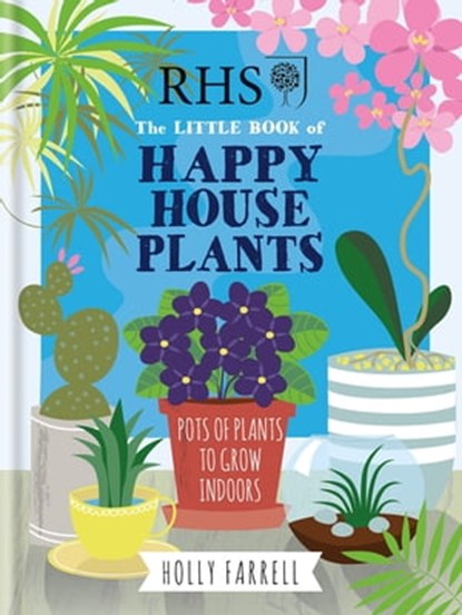 RHS Little Book of Happy Houseplants, Holly Farrell - Ebook - 9781784724917