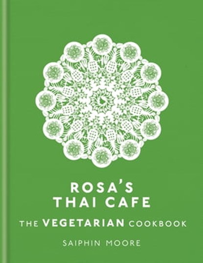 Rosa's Thai Cafe: The Vegetarian Cookbook, Saiphin Moore - Ebook - 9781784725129