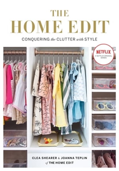 The Home Edit, Clea Shearer ; Joanna Teplin - Ebook - 9781784726027