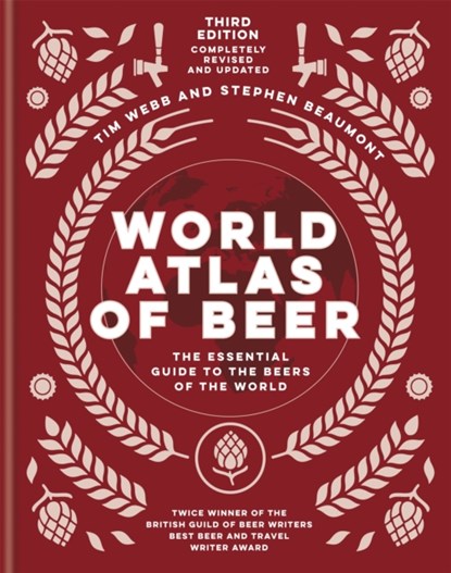 World Atlas of Beer, Tim Webb ; Stephen Beaumont - Gebonden Gebonden - 9781784726270