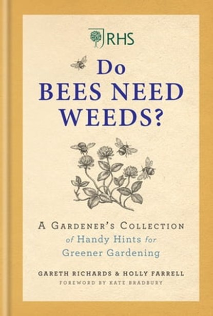RHS Do Bees Need Weeds, Holly Farrell ; Gareth Richards - Ebook - 9781784727321