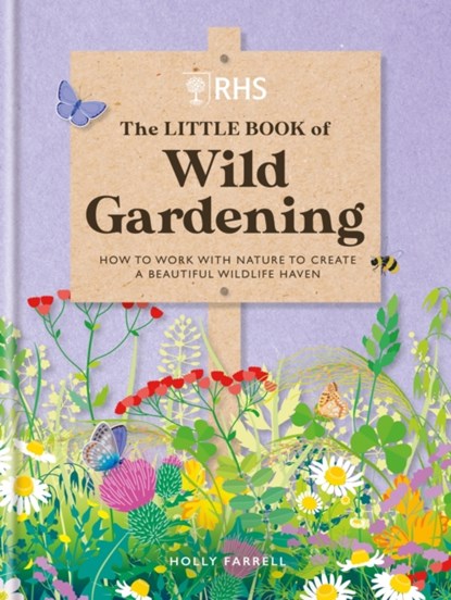 RHS The Little Book of Wild Gardening, Holly Farrell - Gebonden - 9781784728335
