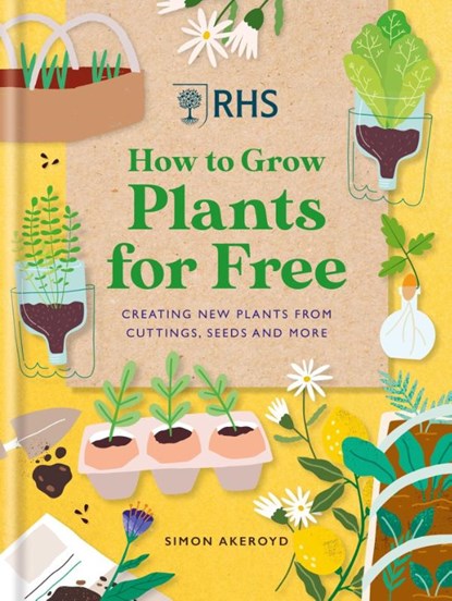 RHS How to Grow Plants for Free, Simon Akeroyd - Gebonden - 9781784728915
