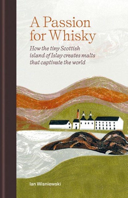 A Passion for Whisky, Ian Wisniewski - Gebonden Gebonden - 9781784729097
