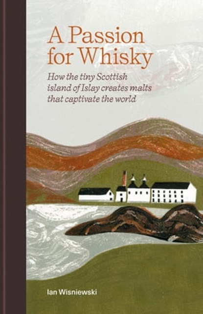 A Passion for Whisky, Ian Wisniewski - Ebook - 9781784729103