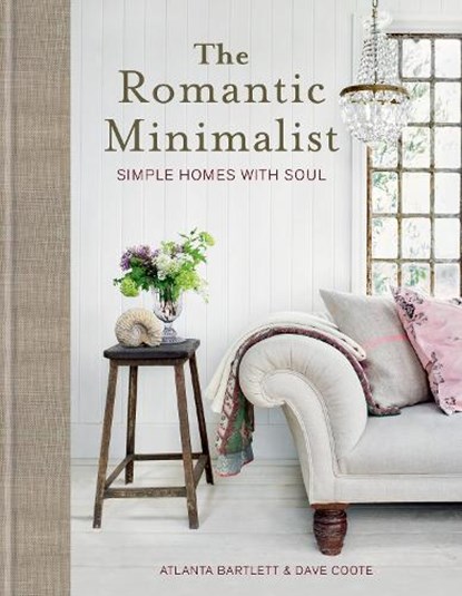 The Romantic Minimalist, Atlanta Bartlett ; Dave Coote - Gebonden - 9781784729547