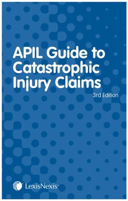 APIL Guide to Catastrophic Injury Claims, Stuart (QC McKechnie - Paperback - 9781784734206